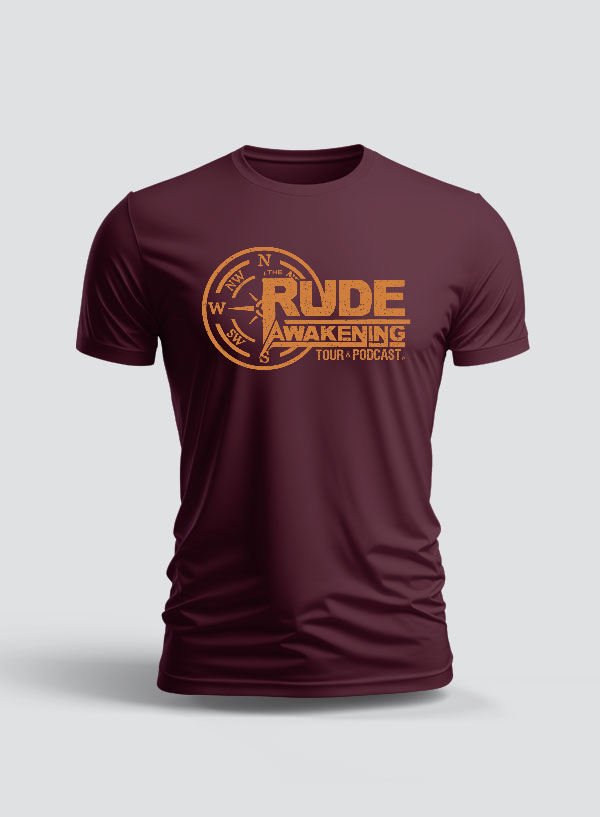 The Rude Awakening Tour T-Shirt Maroon Steel Edge Clothing